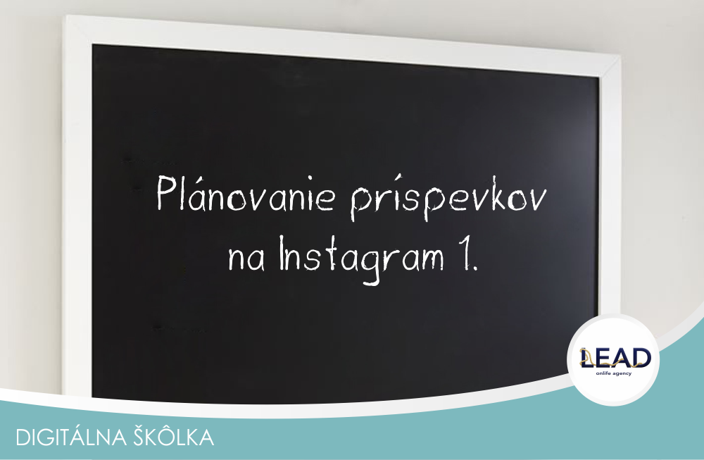 Lead sk online marketing- # Plánovanie príspevkov na Instagram 1.